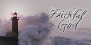 Our Faithful God